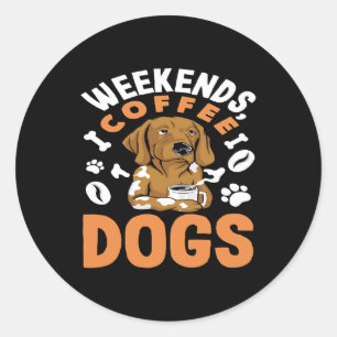 Pegatina Redonda Fines de semana Café Perros Amante del Café