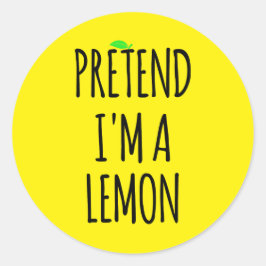 Pegatina Redonda Finge que soy Lemon - Disfraz Divertido