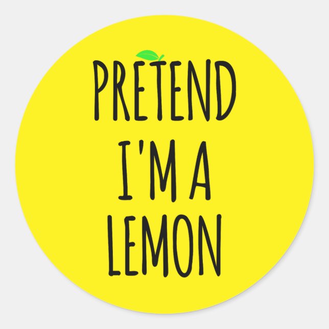 Pegatina Redonda Finge que soy Lemon - Disfraz Divertido (Anverso)