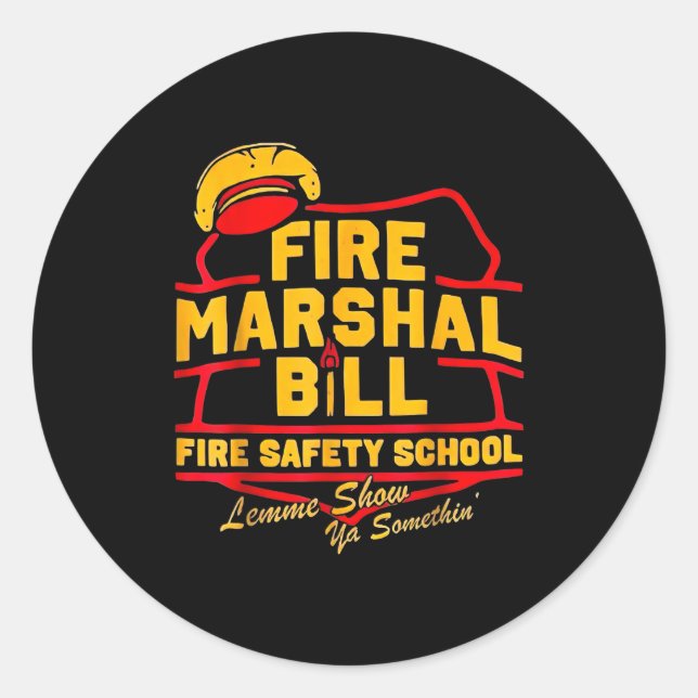 Pegatina Redonda Fire Marshal Bill Safety School Funny Firefighter  (Anverso)