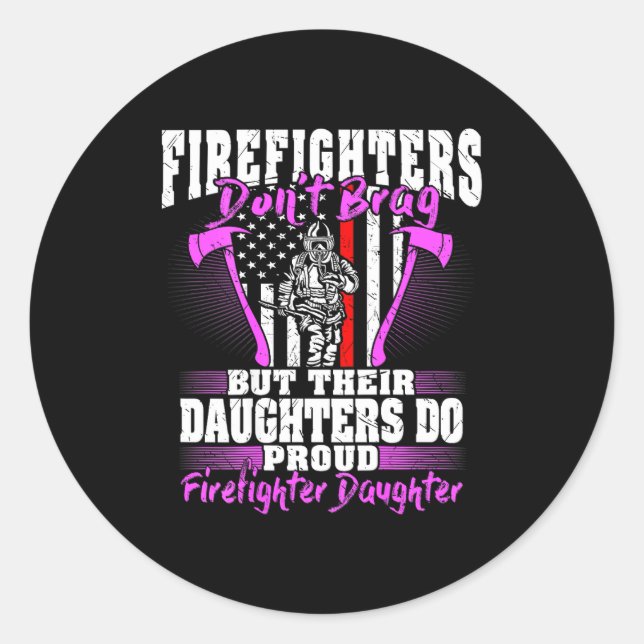Pegatina Redonda Firefighters Don't Brag - Proud Firefighter Daught (Anverso)