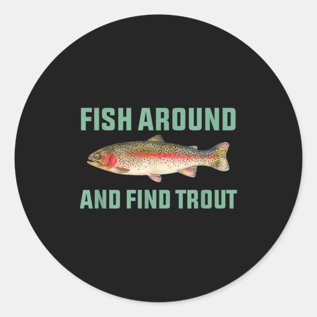Pegatina Redonda Fish Around And Find Trout Funny Fishing Pun  (Anverso)