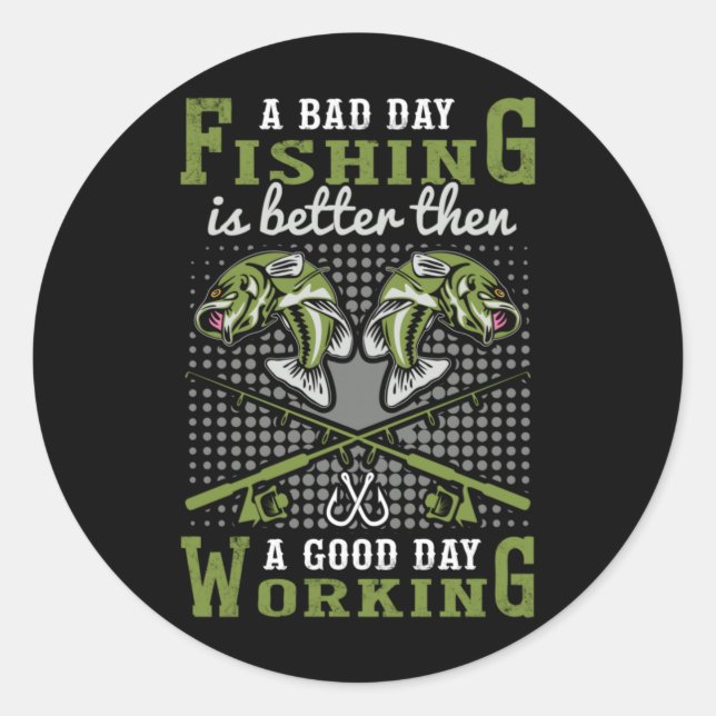Pegatina Redonda Fisher Gift A Bad Day Fishing (Anverso)