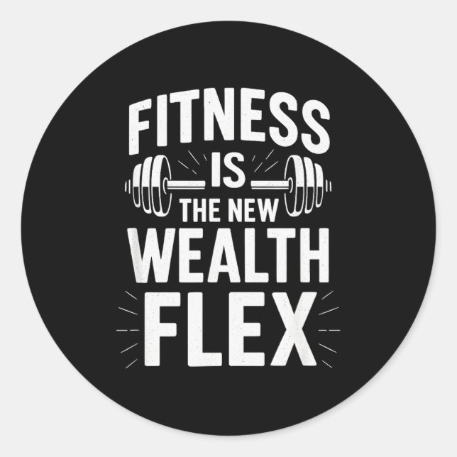 Pegatina Redonda Fitness Is The Wealth Flex, Motivational Saying  (Anverso)