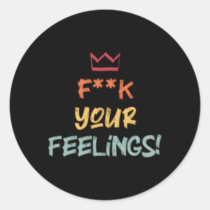 Pegatina Redonda Fk Your Feelings Motivation Cita