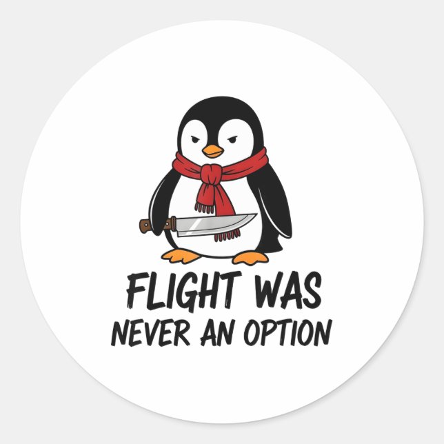 Pegatina Redonda Flight Was Never An Option Sarcastic Witty Penguin (Anverso)