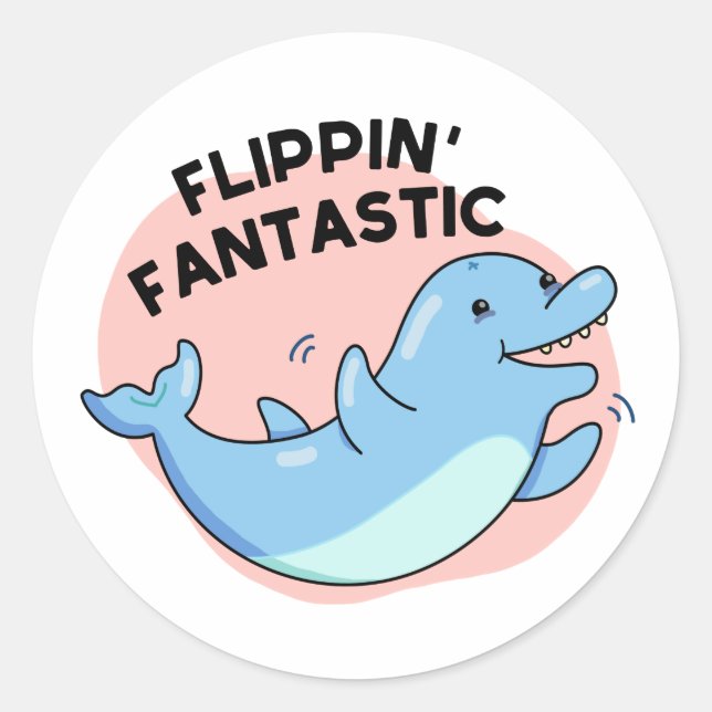 Pegatina Redonda Flippin Fantastic Funny Dolphin Pun (Anverso)