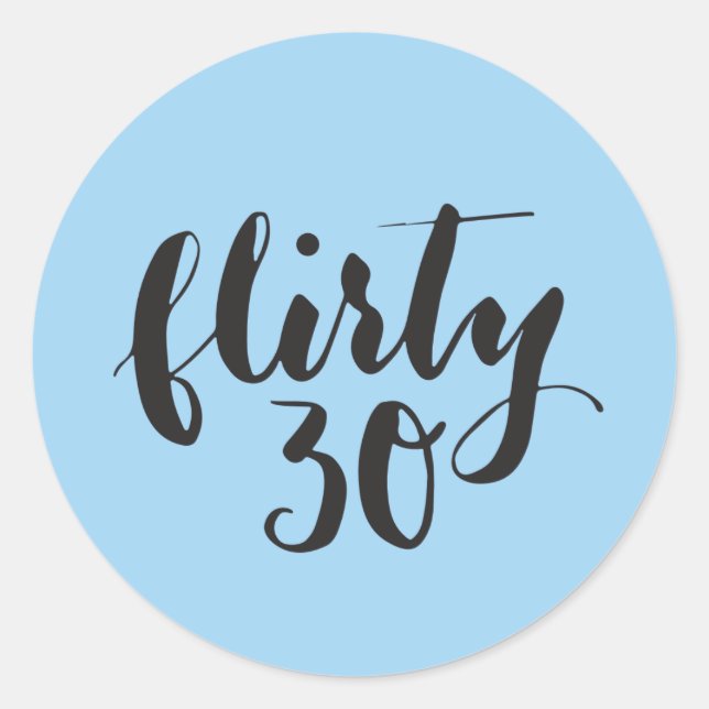Pegatina Redonda Flirty 30 Script Funny Birthday (Anverso)