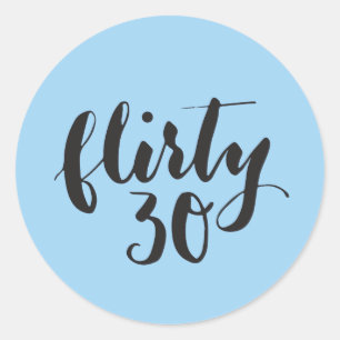 Pegatina Redonda Flirty 30 Script Funny Birthday