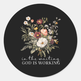 Pegatina Redonda Floral En La Espera Dios Está Trabajando Fe Jesús
