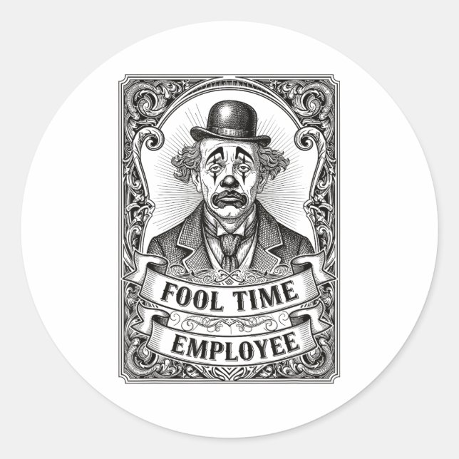 Pegatina Redonda Fool Time Employee Funny Office Humor  (Anverso)