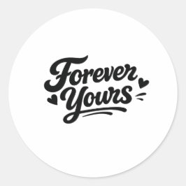 Pegatina Redonda Forever Yours Romantic Script Sticker | Cute Love