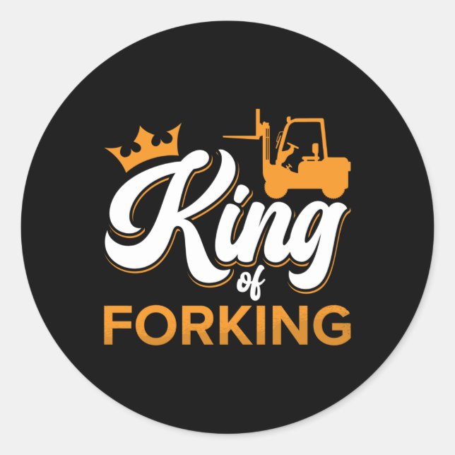 Pegatina Redonda Forklift Operator King Of Forking Driver Worker (Anverso)