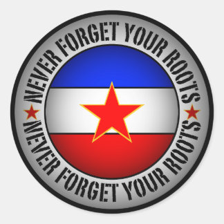 Pegatina Redonda Former Yugoslavia - Never Forget Your Roots