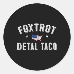 Pegatina Redonda Foxtrot Delta Taco resiste 8647 Vamos Taco Men W