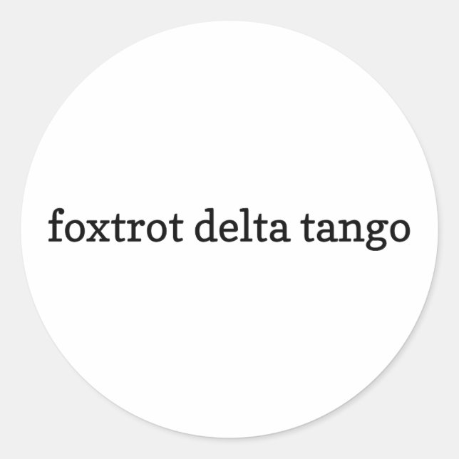 Pegatina Redonda Foxtrot Delta Tango Sticker, Calcomanías de vinilo (Anverso)