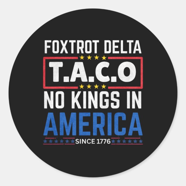 Pegatina Redonda Foxtrots Delta Taco No King In America desde 1776 (Anverso)