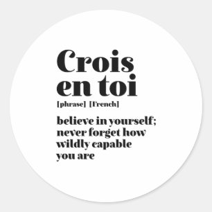 Pegatina Redonda Franceses inspiradores se creen crois en toi
