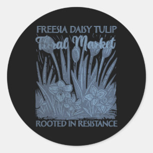 Pegatina Redonda Freesia Daisy Tulip Nacido En Resistencia Subtil