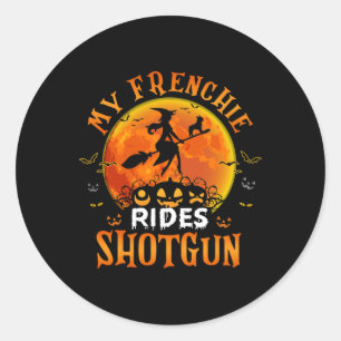 Pegatina Redonda Frenchie Rides Shotgun Bulldog francés Lover Hallo