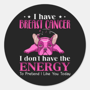 Pegatina Redonda Frenchie Tengo Regalo De Cáncer De Mama Para Los A