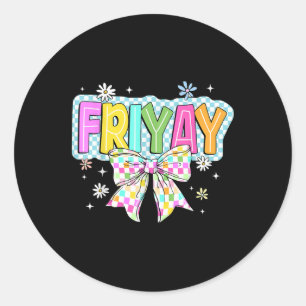 Pegatina Redonda Fri-yay Happy Friday Funny Weekend Teacher Back to