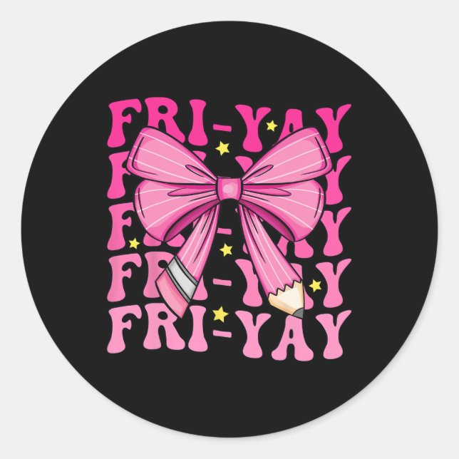 Pegatina Redonda Fri-yay Happy Friday Funny Weekend Teacher Back To (Anverso)