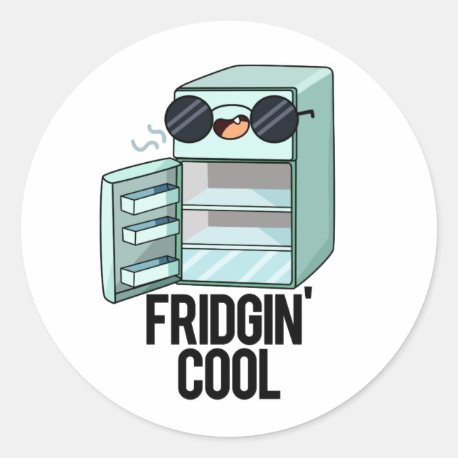 Pegatina Redonda Fridgin Guay Funny Refrigerador Pun (Anverso)