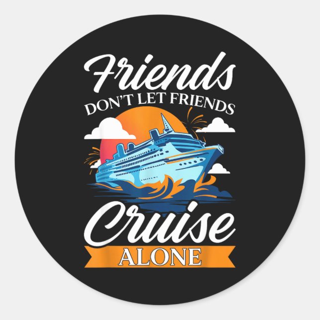Pegatina Redonda Friends Don't Cruise Alone Funny Cruising Ship Mat (Anverso)