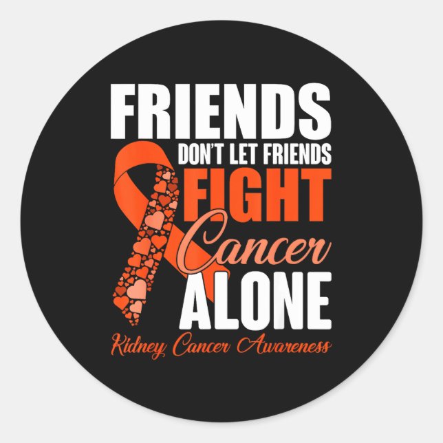 Pegatina Redonda Friends Don't Let Friends Fight Cancer Alone Kidne (Anverso)