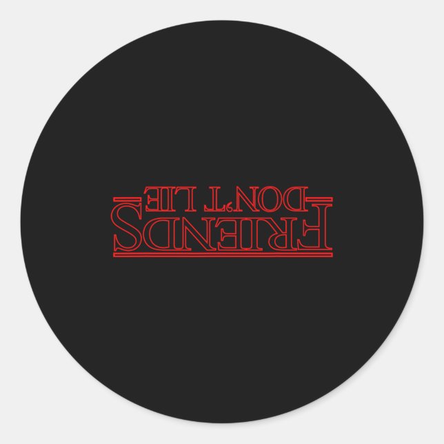 Pegatina Redonda Friends Don't Lie Ide Down  (Anverso)