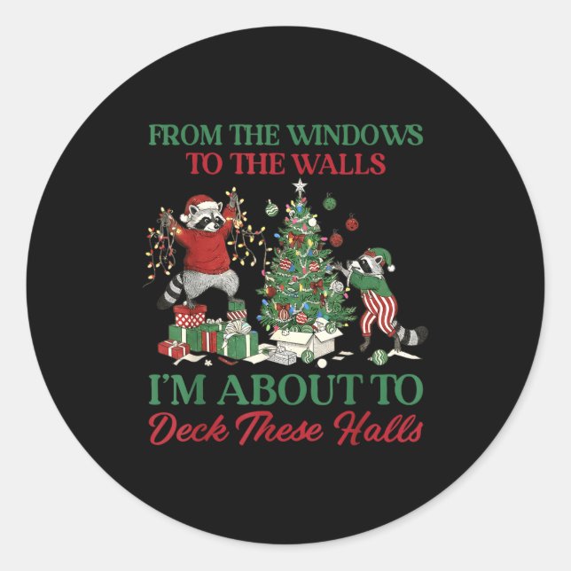 Pegatina Redonda From The Windows To Deck These Halls Raccoon Xmas  (Anverso)