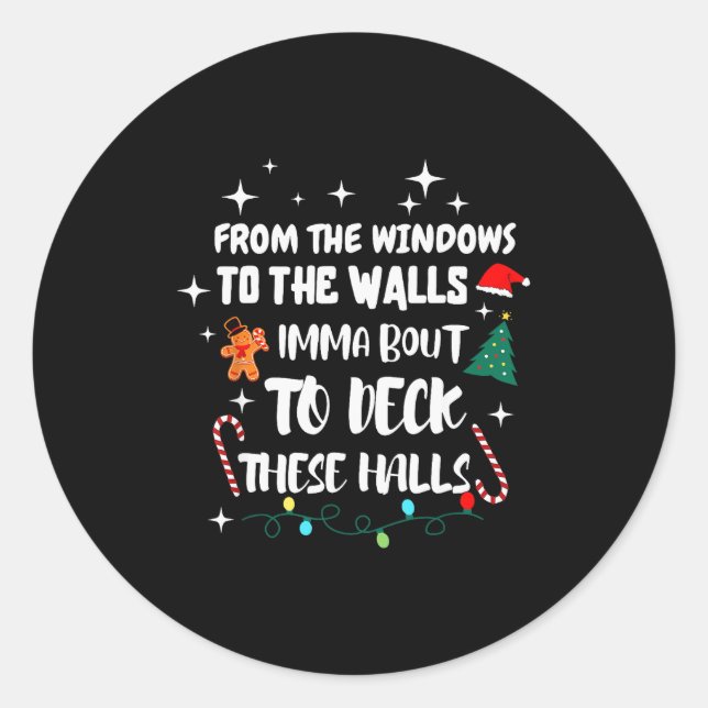 Pegatina Redonda From The Windows To The Walls I'm About To Deck Th (Anverso)
