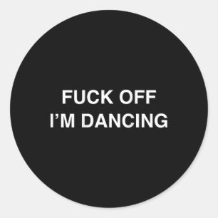 Pegatina Redonda Fuera estoy bailando divertida bailarina profesora