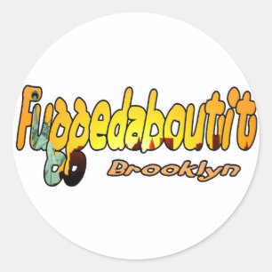 Pegatina Redonda Fuggedaboutit- Brooklyn, NYC