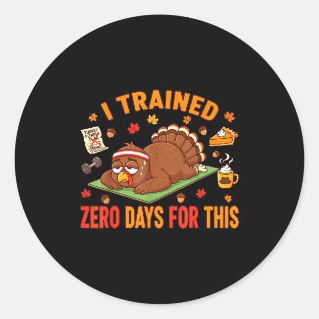 Pegatina Redonda Fun Thanksgiving Saying I Trained Zero Days For Th (Anverso)