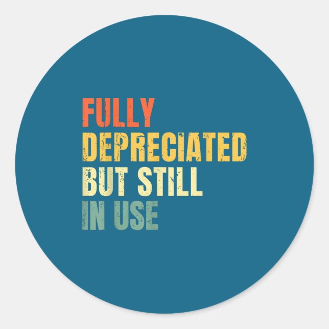 Pegatina Redonda Funny Accounting Retro Fully Depreciated But Still (Anverso)