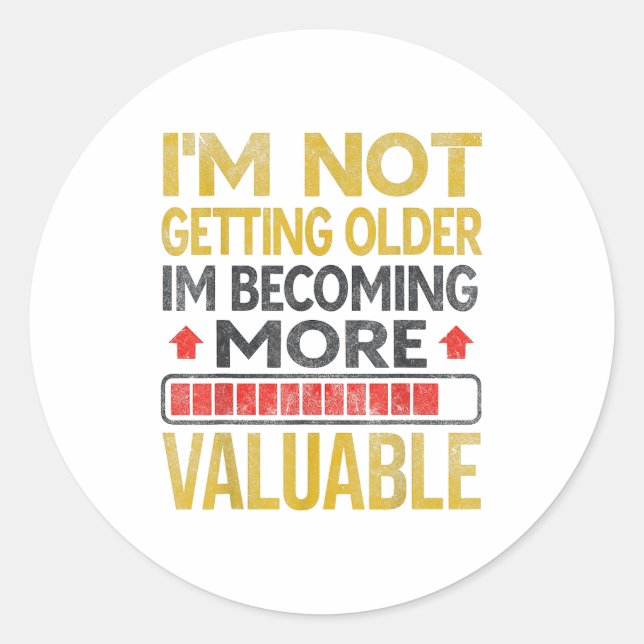Pegatina Redonda Funny Aging Dad Quote I'm Not Getting Older For Me (Anverso)