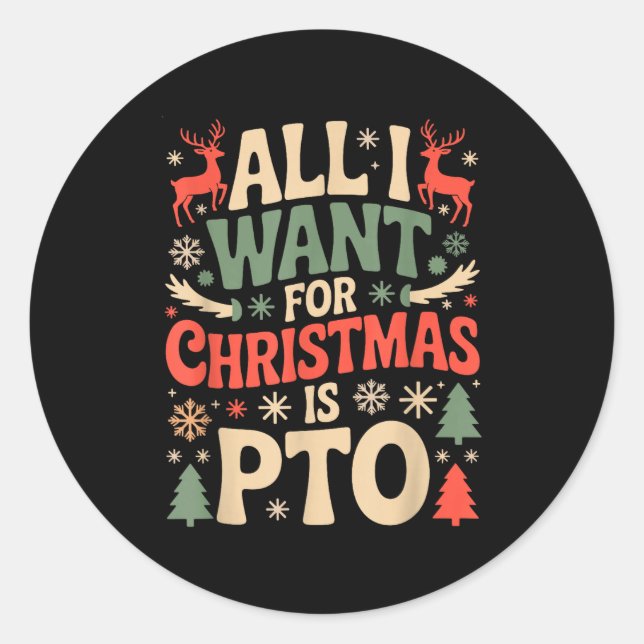 Pegatina Redonda Funny All I Want For Christmas Is Pto Matching Ugl (Anverso)