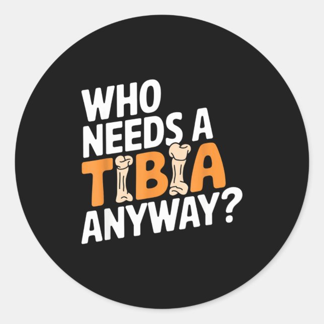 Pegatina Redonda Funny Anatomy Going Tibia Okay Broken Leg Gift For (Anverso)