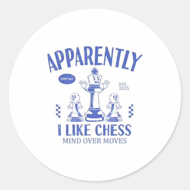 Pegatina Redonda Funny Apparently, I Like Chess  (Anverso)