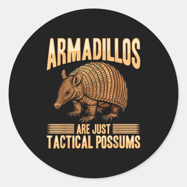 Pegatina Redonda Funny Armadillo Animal Armadillos Are Just Tactica (Anverso)