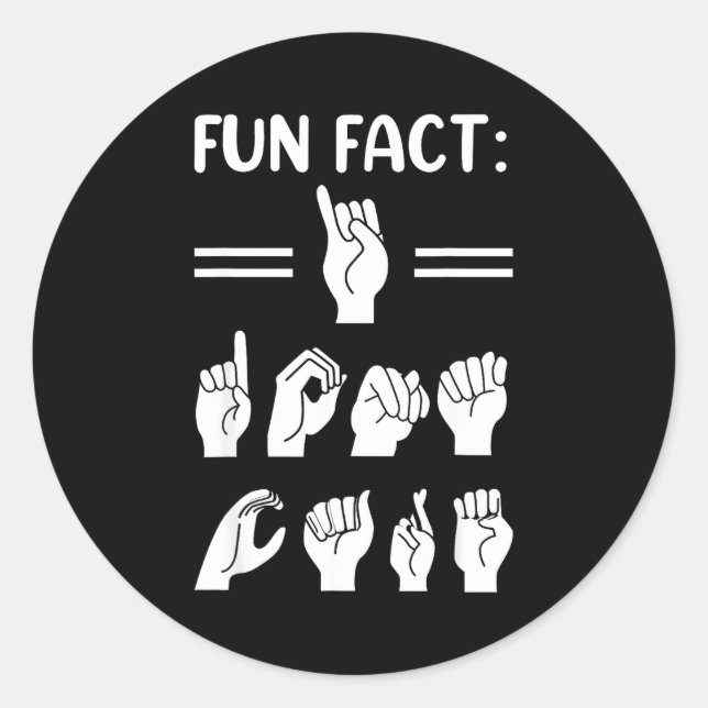 Pegatina Redonda Funny Asl American Sign Language Fun Fact I Don't  (Anverso)