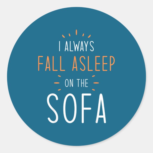 Pegatina Redonda Funny Asleep Quotes - I Always Fall Asleep On The  (Anverso)
