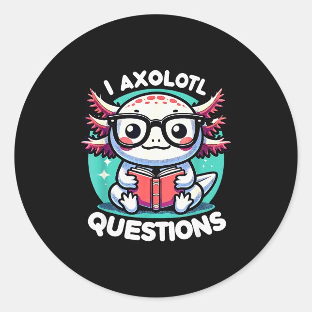 Pegatina Redonda Funny Axolotl Questions Cute Axolotl  (Anverso)