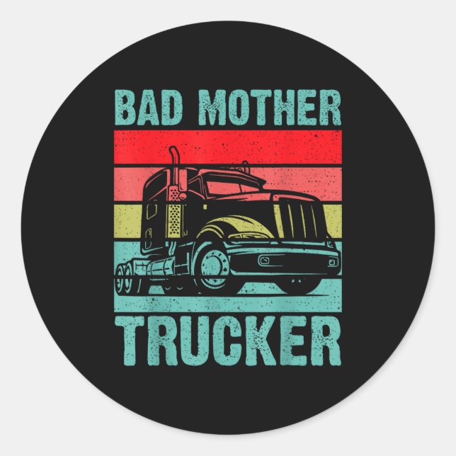 Pegatina Redonda Funny Bad Mother Trucker Gift For Men Women Truck  (Anverso)