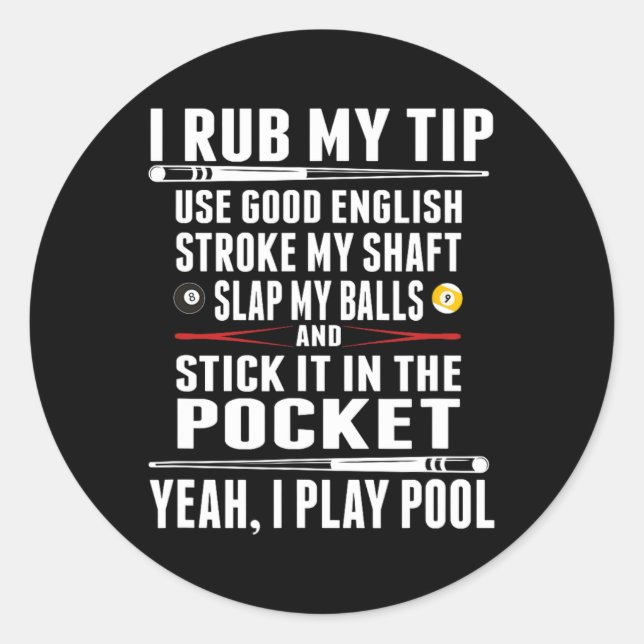Pegatina Redonda Funny Billiard I Rub My Tip (Anverso)
