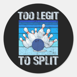 Pegatina Redonda Funny Bowling Lover Bowler Demasiado Legit Para Di