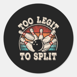 Pegatina Redonda Funny Bowling Lover Bowler Demasiado Legit Para Di