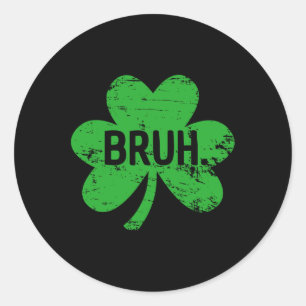 Pegatina Redonda Funny Bruh St Patricks Day Shamrock Leprechaun par